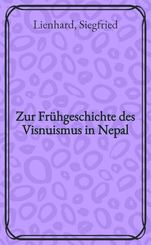 Zur Frühgeschichte des Visnuismus in Nepal