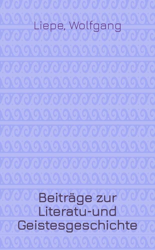 Beiträge zur Literatur- und Geistesgeschichte