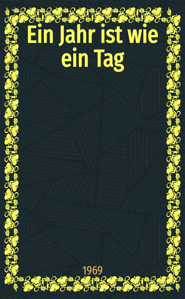 Ein Jahr ist wie ein Tag : Roman