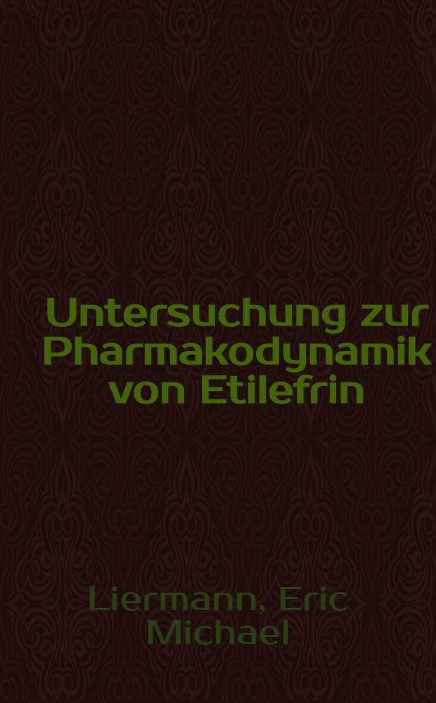 Untersuchung zur Pharmakodynamik von Etilefrin : Inaug.-Diss