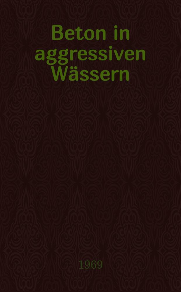 Beton in aggressiven Wässern