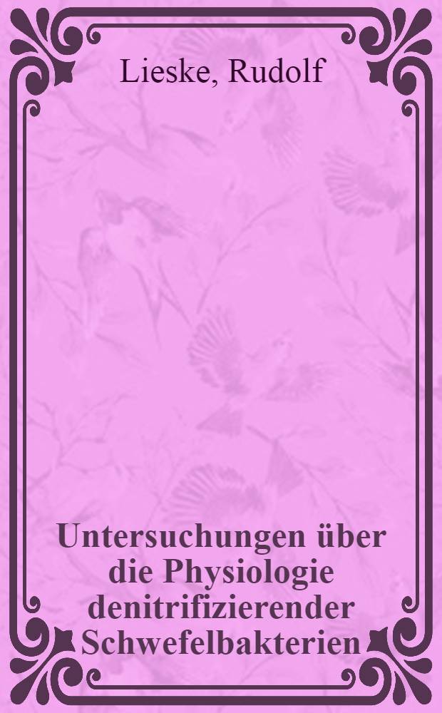 Untersuchungen über die Physiologie denitrifizierender Schwefelbakterien