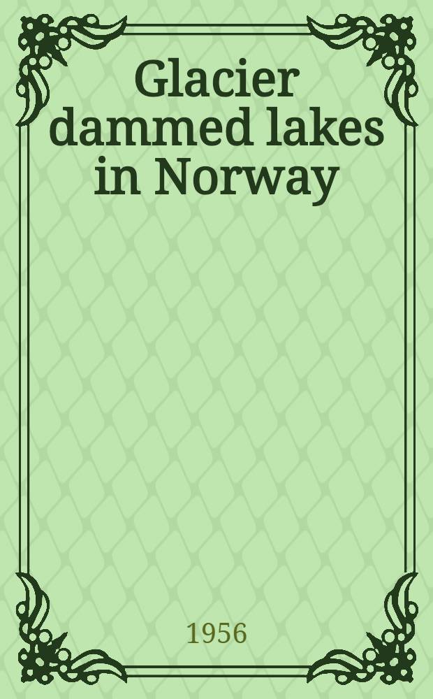Glacier dammed lakes in Norway