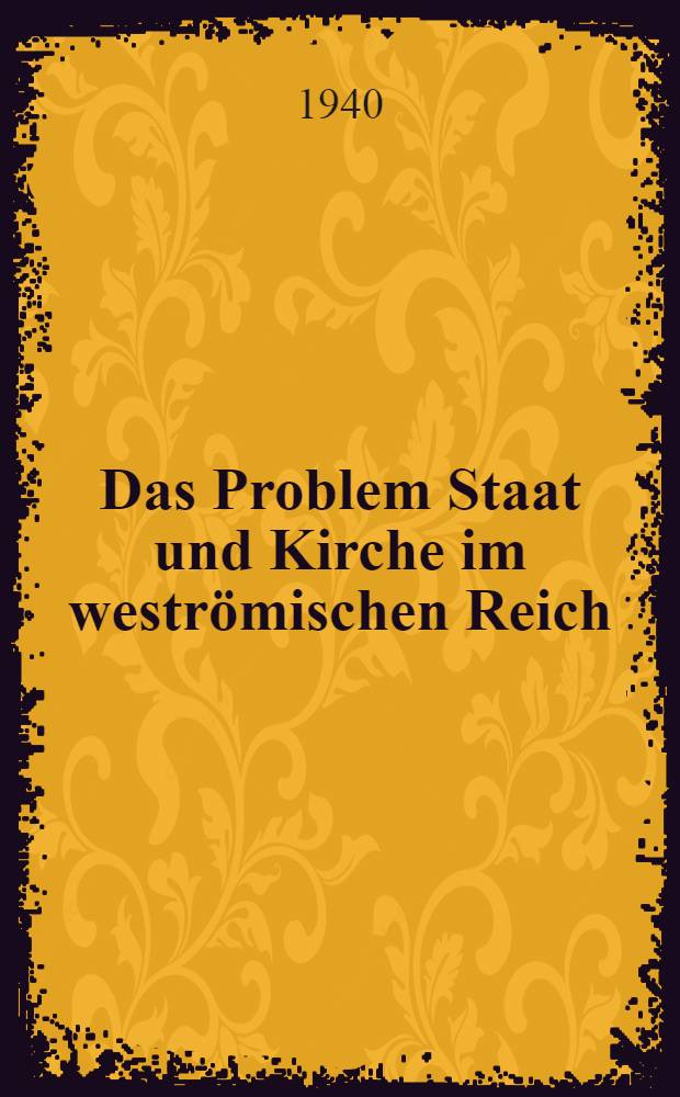 Das Problem Staat und Kirche im weströmischen Reich