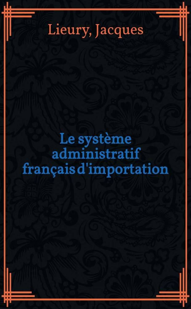 Le système administratif français d'importation