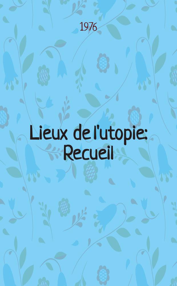 Lieux de l'utopie : Recueil