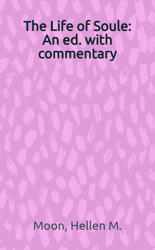 The Life of Soule : An ed. with commentary