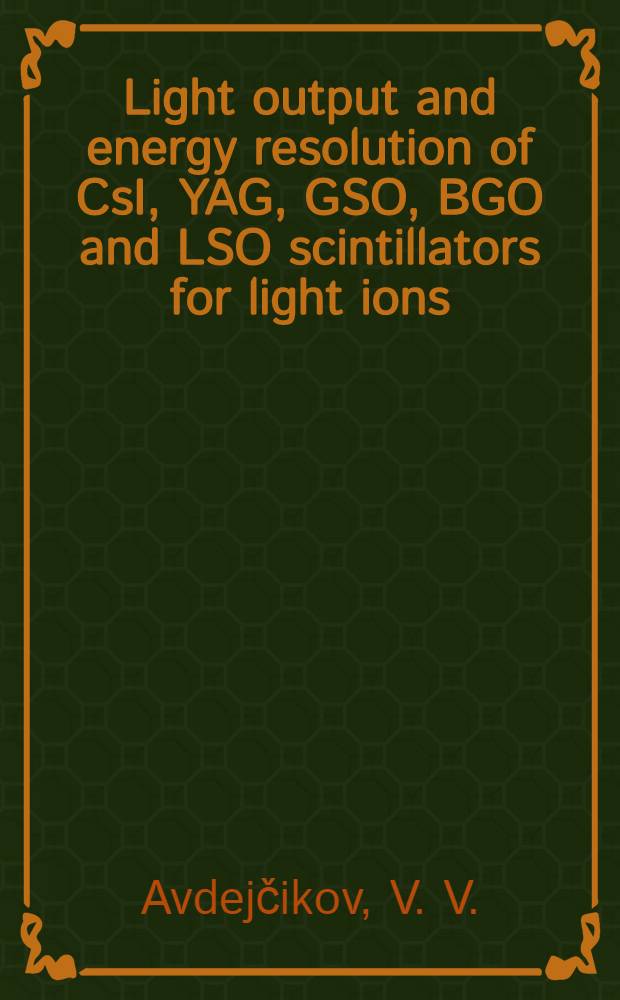 Light output and energy resolution of CsI, YAG, GSO, BGO and LSO scintillators for light ions
