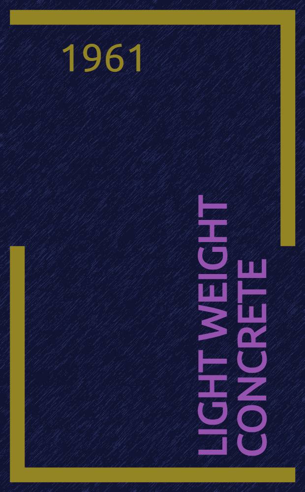 Light weight concrete : Proceedings of the Symposium held in Göteborg 1960