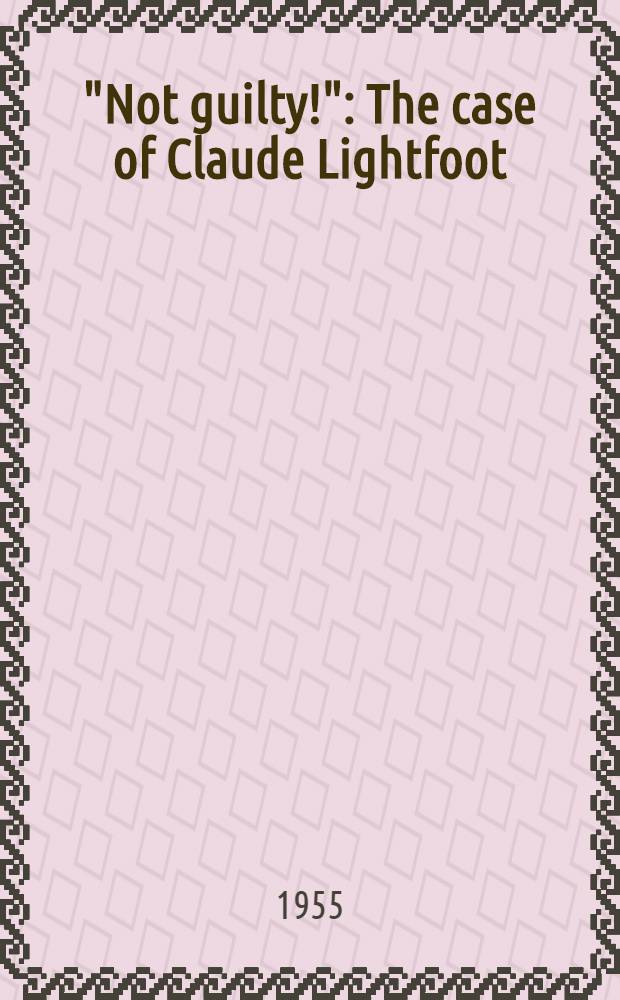 "Not guilty!" : The case of Claude Lightfoot