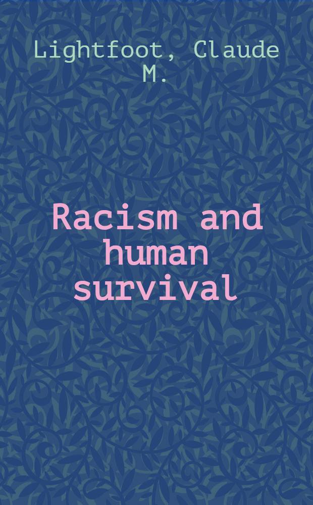 Racism and human survival : Lessons of Nazi Germany foe today's world