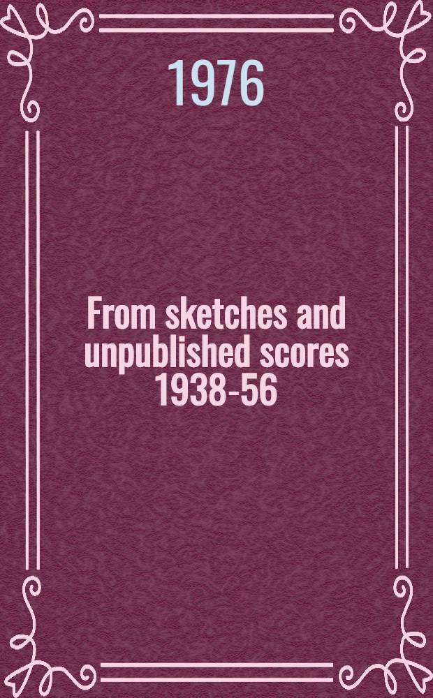 From sketches and unpublished scores 1938-56 : From the collection of Ove Nordwall