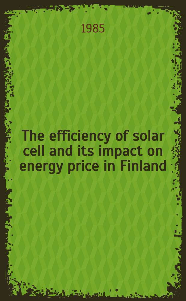 The efficiency of solar cell and its impact on energy price in Finland