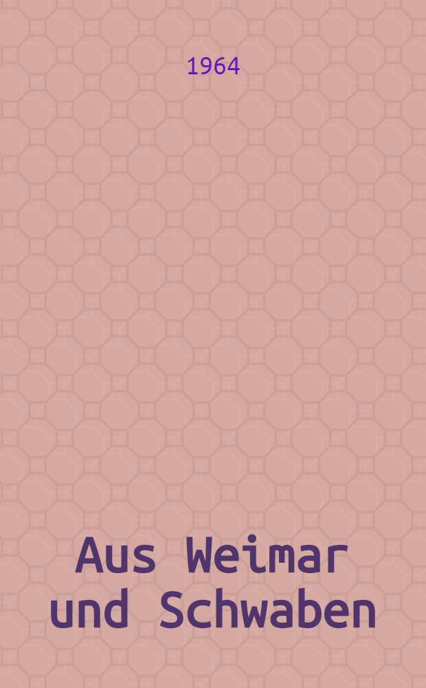 Aus Weimar und Schwaben : Dichter-Novellen