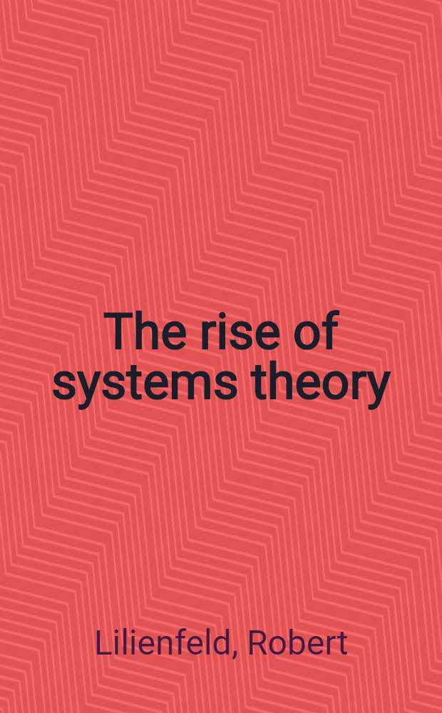 The rise of systems theory : An ideological analysis