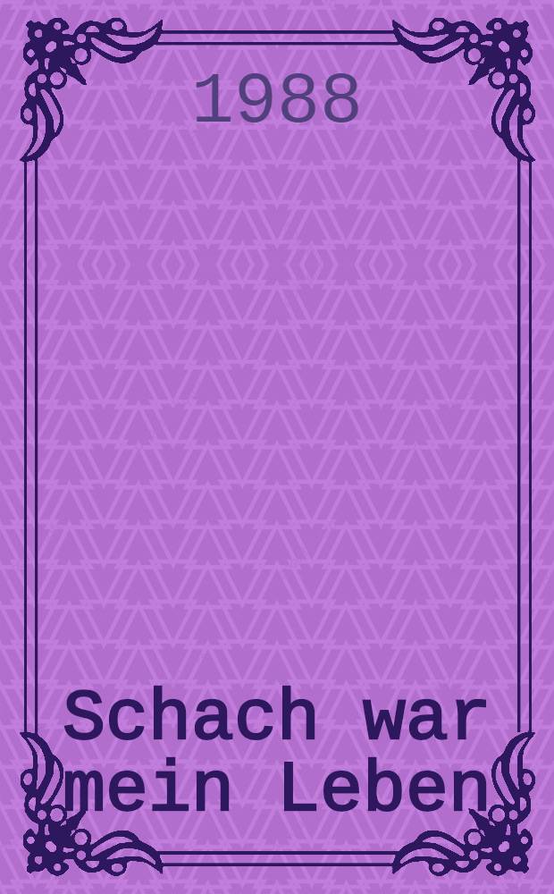Schach war mein Leben