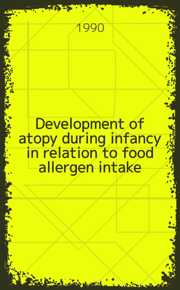 Development of atopy during infancy in relation to food allergen intake : Akad. avh