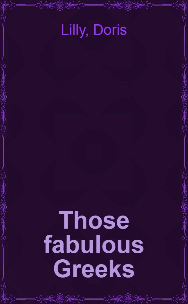 Those fabulous Greeks: Onassis, Niarchos, and Livanos