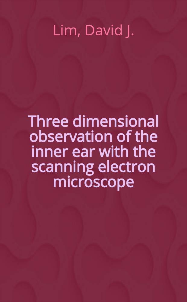 Three dimensional observation of the inner ear with the scanning electron microscope