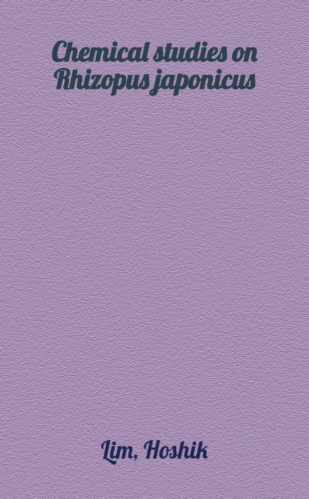 Chemical studies on Rhizopus japonicus