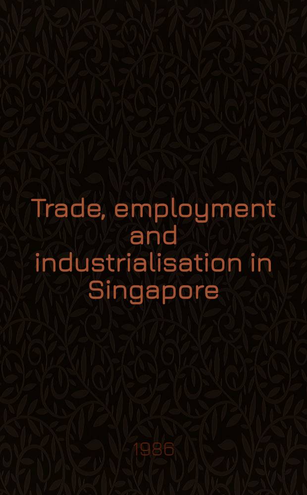 Trade, employment and industrialisation in Singapore