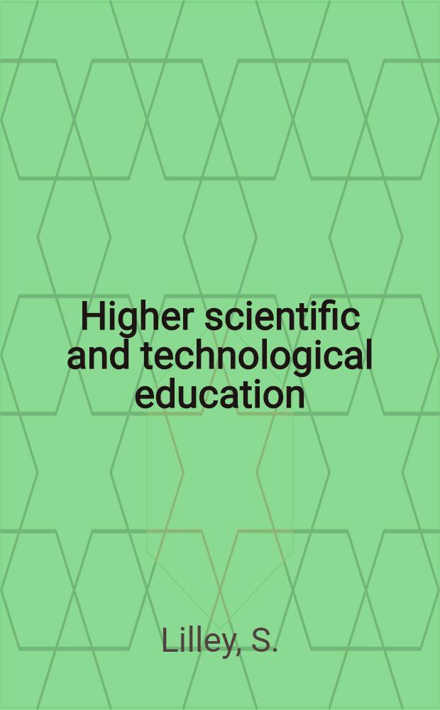 Higher scientific and technological education : Report