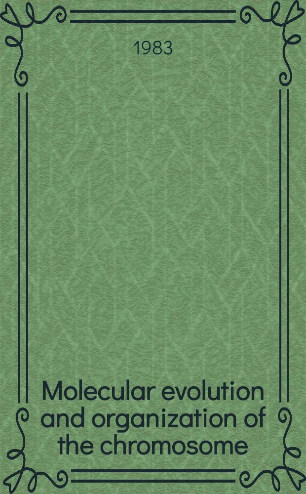 Molecular evolution and organization of the chromosome