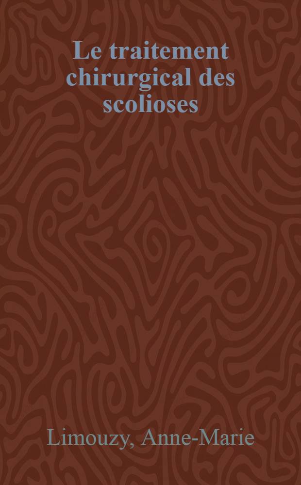 Le traitement chirurgical des scolioses : À propos de 138 observations : Thèse ..