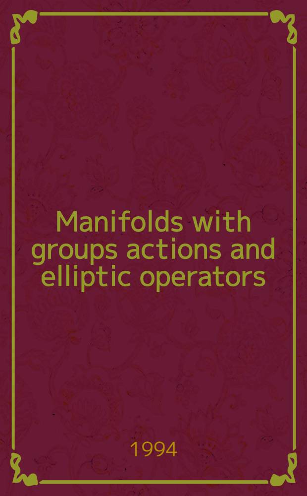 Manifolds with groups actions and elliptic operators