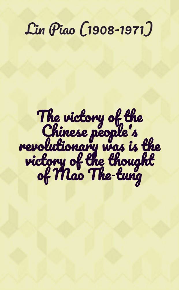 The victory of the Chinese people's revolutionary was is the victory of the thought of Mao The-tung