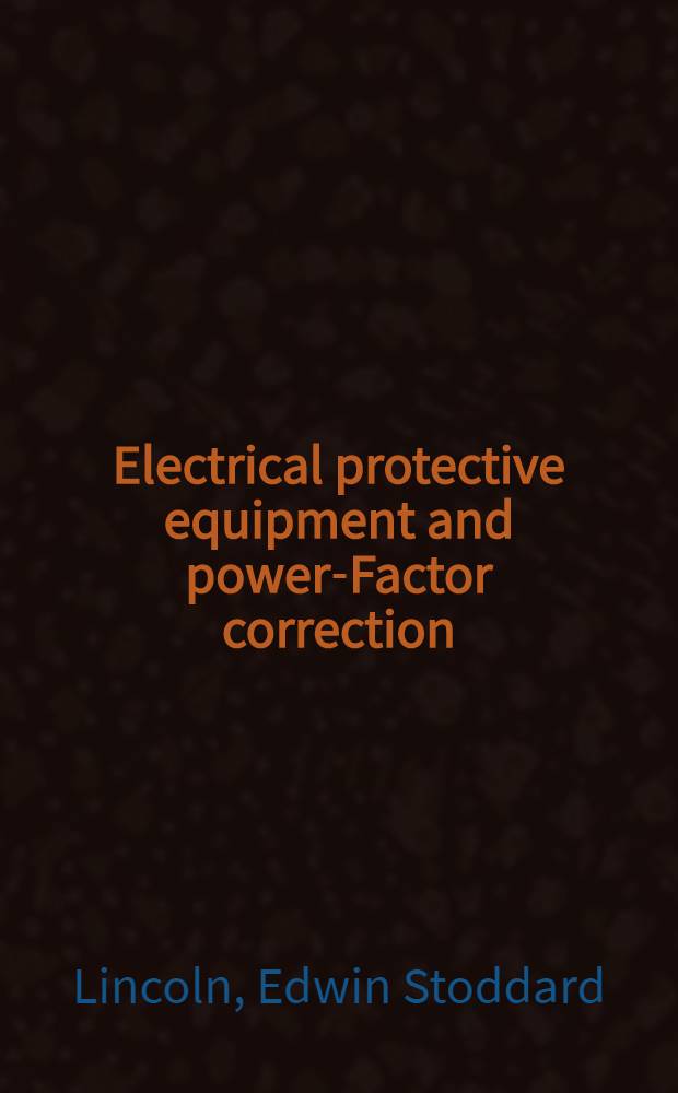 Electrical protective equipment and power-Factor correction : Fire protection and fire fighting equipment