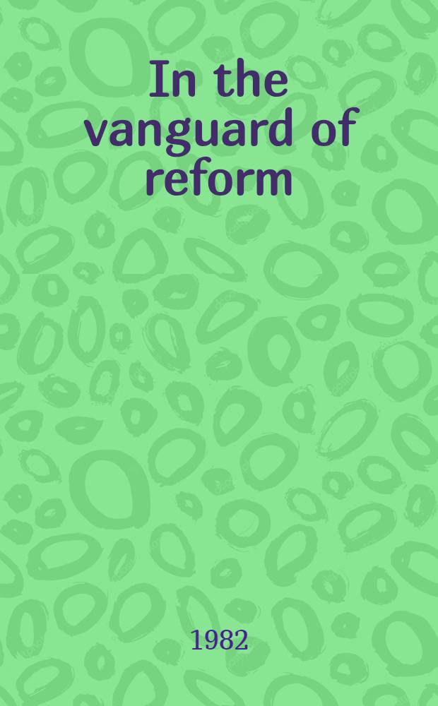 In the vanguard of reform : Russia's enlightened bureaucrats, 1825-1861