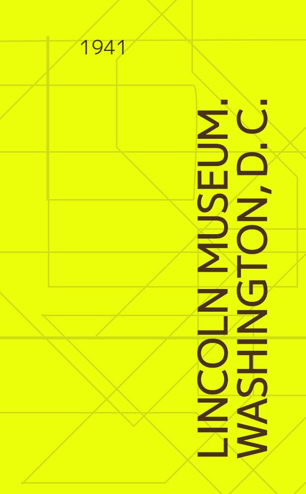 Lincoln museum. Washington, D. C.