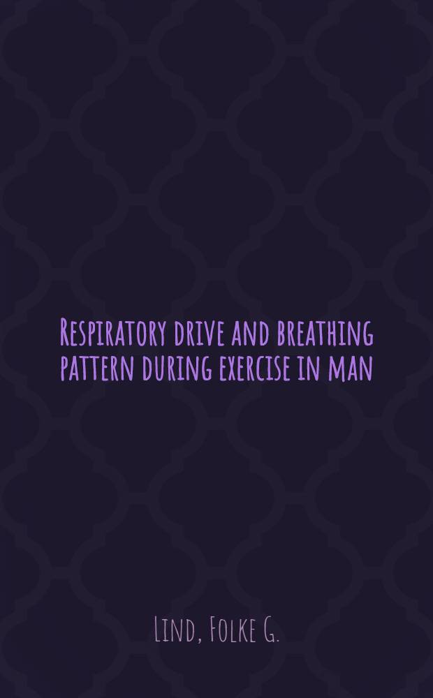 Respiratory drive and breathing pattern during exercise in man : Diss.