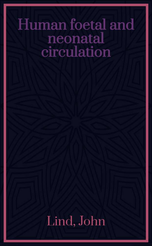 Human foetal and neonatal circulation
