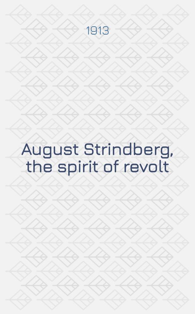 August Strindberg, the spirit of revolt : Studies and impressions