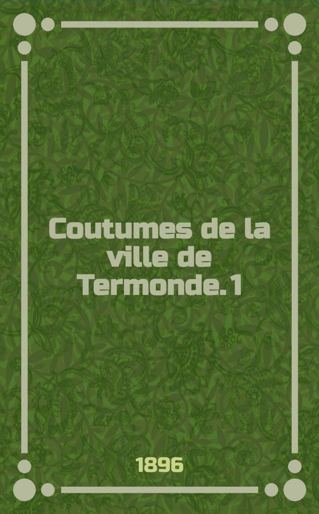 Coutumes de la ville de Termonde. 1