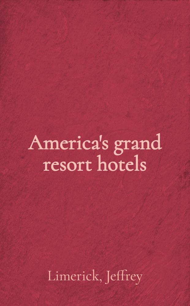 America's grand resort hotels