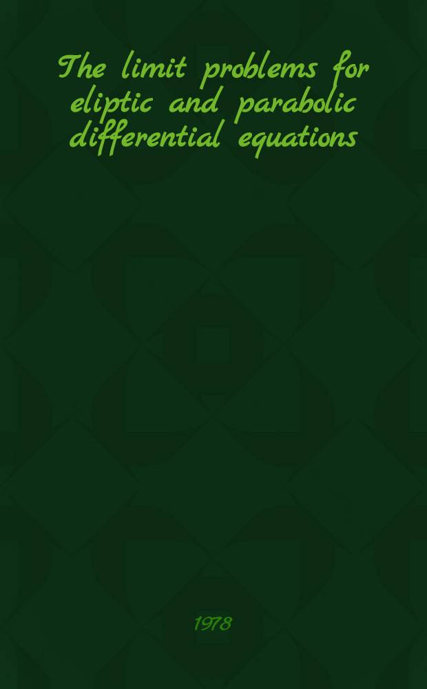 The limit problems for eliptic and parabolic differential equations : Symp.