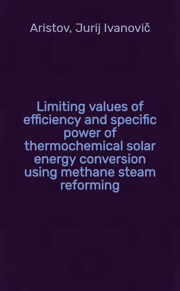 Limiting values of efficiency and specific power of thermochemical solar energy conversion using methane steam reforming