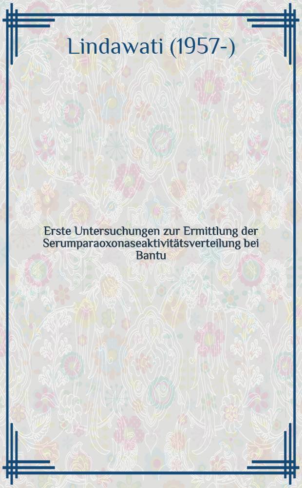 Erste Untersuchungen zur Ermittlung der Serumparaoxonaseaktivitätsverteilung bei Bantu : Inaug.-Diss