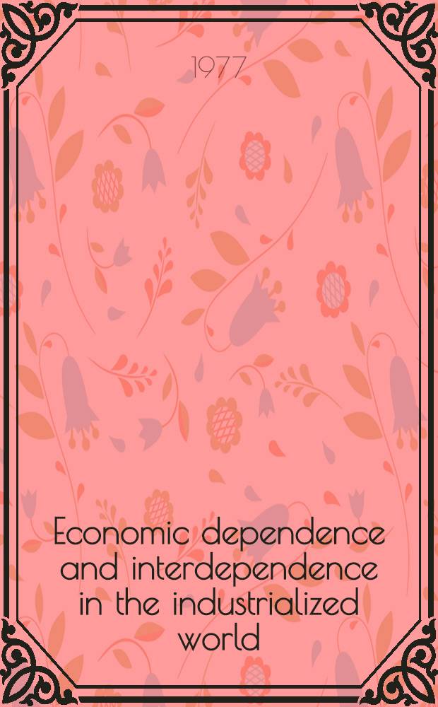 Economic dependence and interdependence in the industrialized world