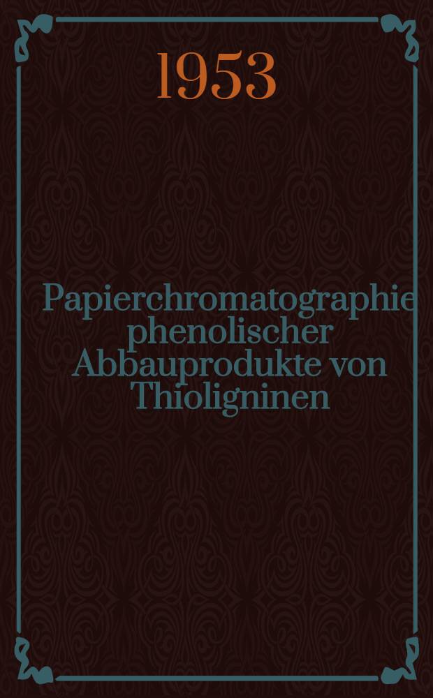 Papierchromatographie phenolischer Abbauprodukte von Thioligninen