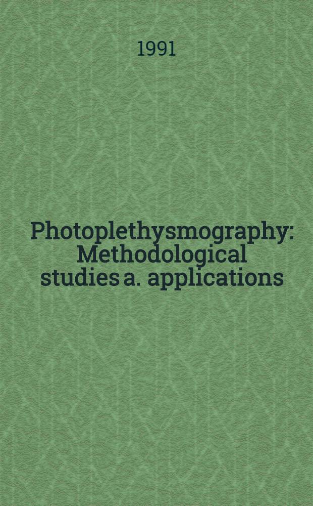 Photoplethysmography : Methodological studies a. applications : Akad. avh