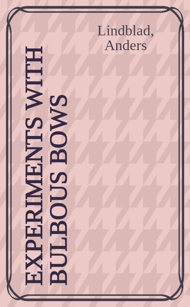 Experiments with bulbous bows