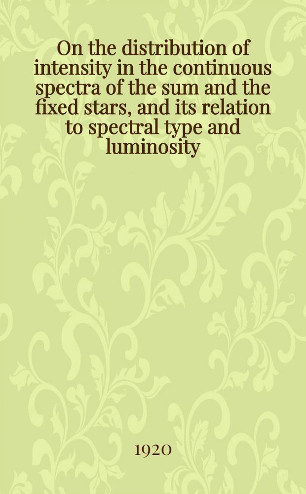 On the distribution of intensity in the continuous spectra of the sum and the fixed stars, and its relation to spectral type and luminosity