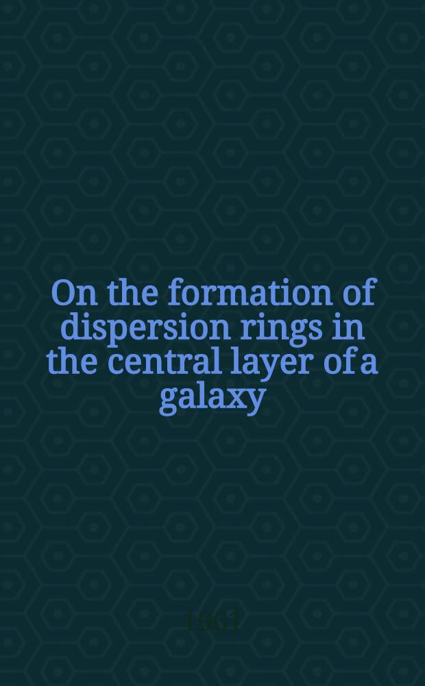 On the formation of dispersion rings in the central layer of a galaxy