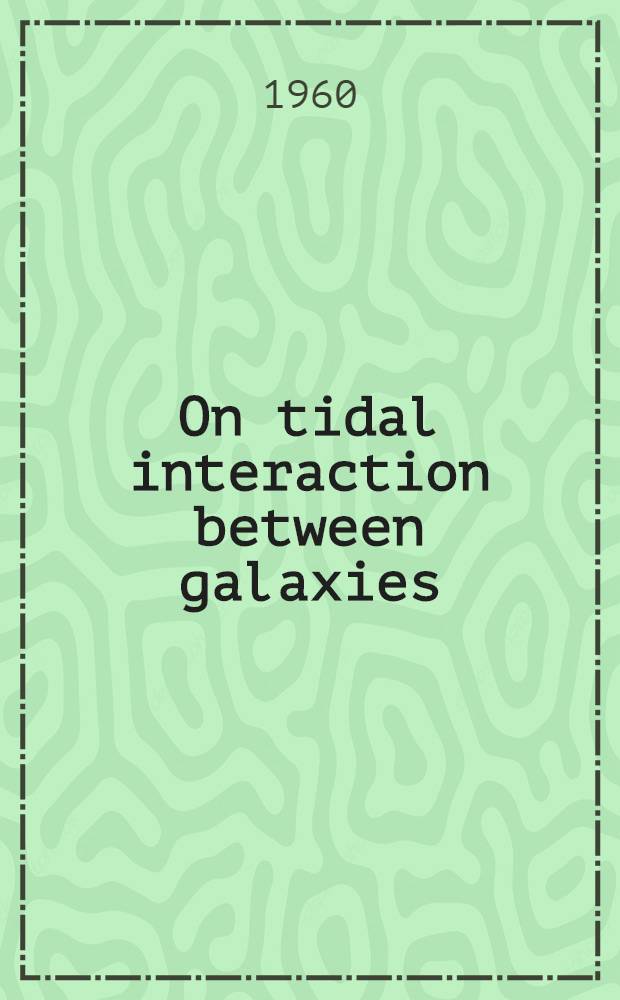 On tidal interaction between galaxies