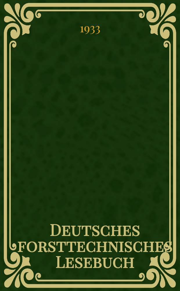 Deutsches forsttechnisches Lesebuch