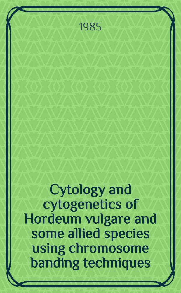 Cytology and cytogenetics of Hordeum vulgare and some allied species using chromosome banding techniques